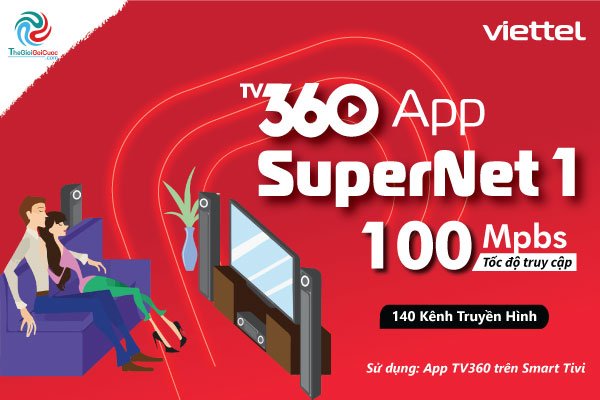 Lắp đặt gói mạng Internet Viettel TV 360 App - Supernet1 để trải nghiệm đường truyền 100 Mbps cùng 140 kênh truyền hình