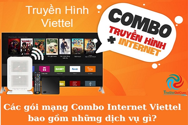 Gói mạng Combo Internet Viettel có những dịch vụ gì?