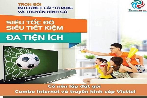 Co Nen Lap Dat Goi Combo Internet Va Truyen Hinh Cap Viettel