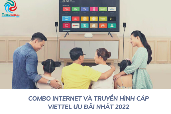 Combo Internet truyền hình cáp Viettel ưu đãi 2022