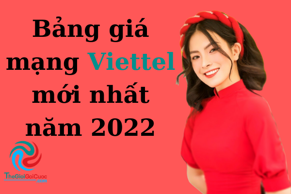 Bảng giá mạng Viettel mới nhất năm 2022