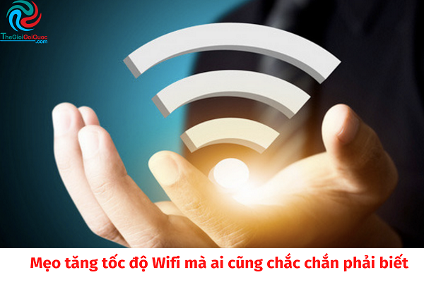 Meo Tang Toc Do Wifi Ma Ai Cung Chac Chan Phai Biet